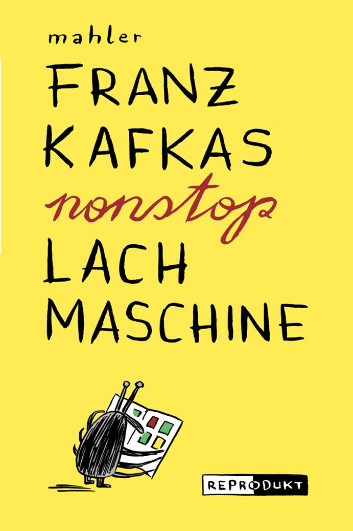 Franz Kafkas Nonstop Lachmaschine